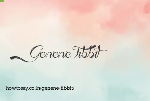 Genene Tibbit