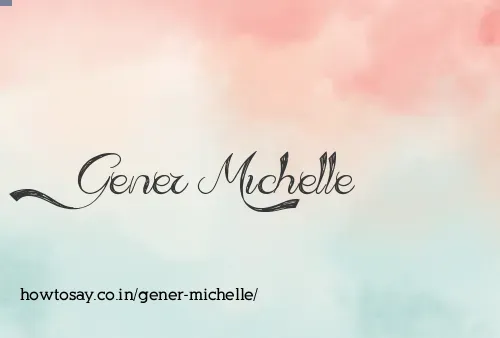 Gener Michelle