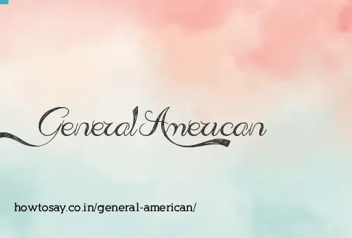 General American