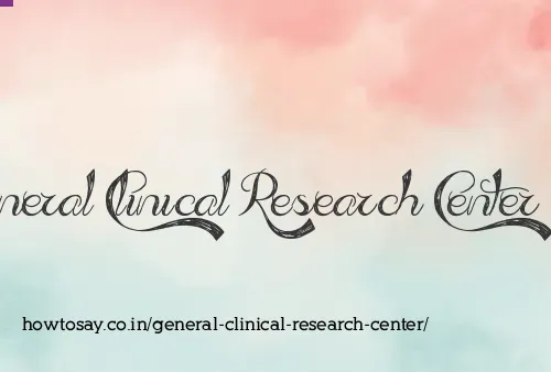 General Clinical Research Center