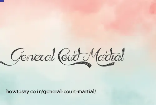 General Court Martial