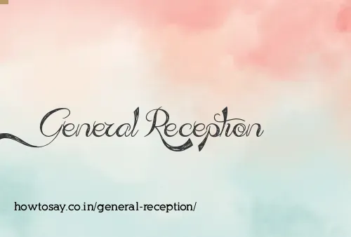 General Reception