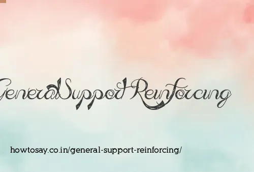General Support Reinforcing