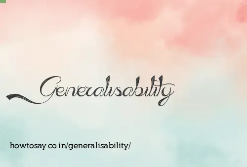 Generalisability