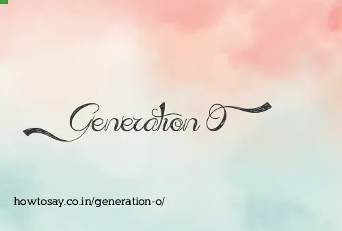 Generation O
