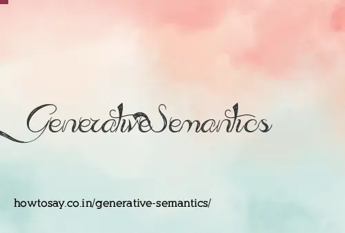 Generative Semantics