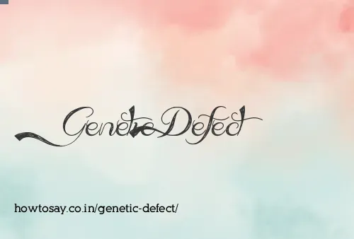 Genetic Defect