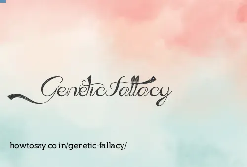 Genetic Fallacy