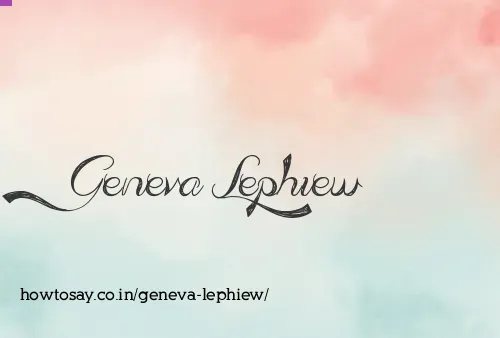 Geneva Lephiew