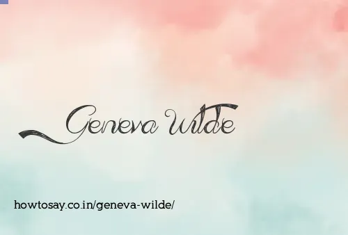 Geneva Wilde