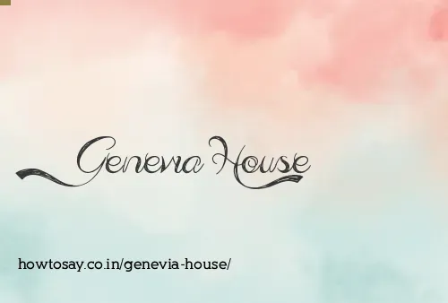 Genevia House