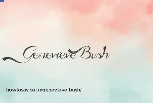 Genevieve Bush