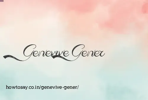 Genevive Gener