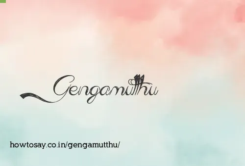 Gengamutthu