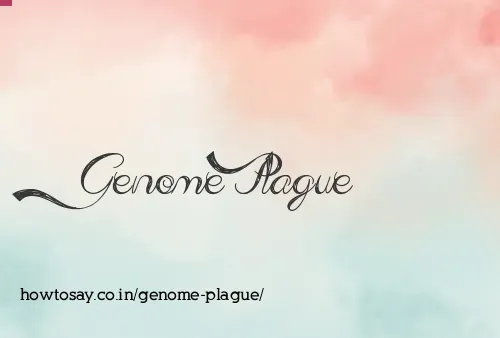 Genome Plague