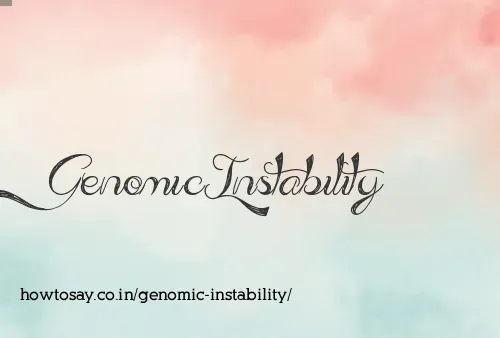 Genomic Instability