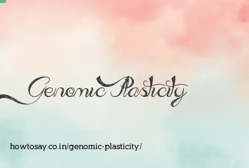 Genomic Plasticity