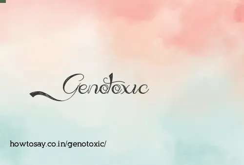 Genotoxic