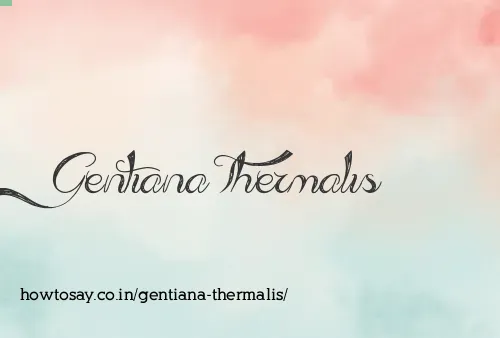 Gentiana Thermalis