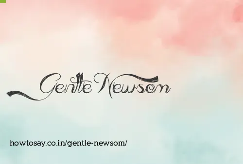 Gentle Newsom