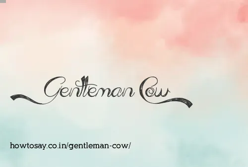 Gentleman Cow