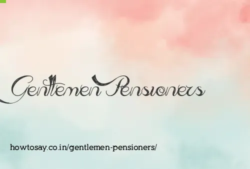 Gentlemen Pensioners