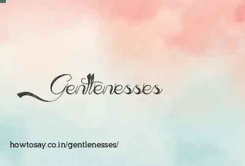 Gentlenesses
