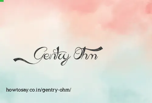 Gentry Ohm
