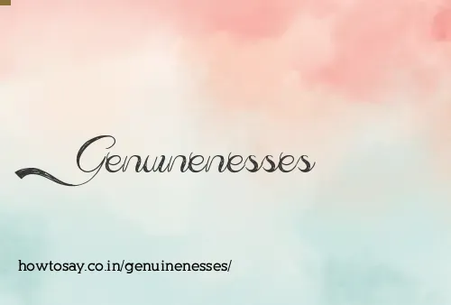 Genuinenesses