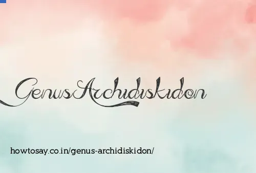 Genus Archidiskidon