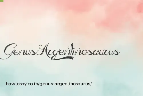Genus Argentinosaurus
