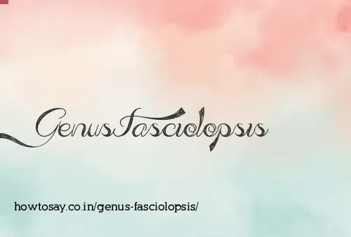 Genus Fasciolopsis