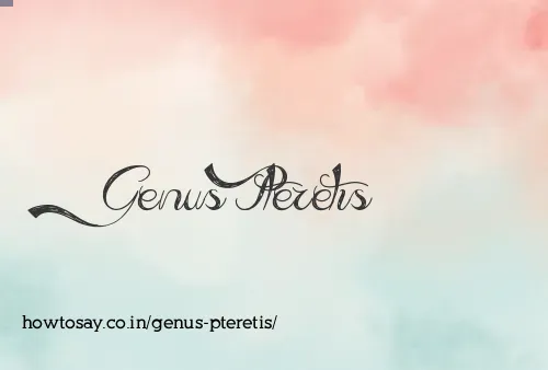Genus Pteretis