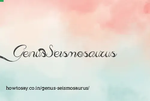 Genus Seismosaurus