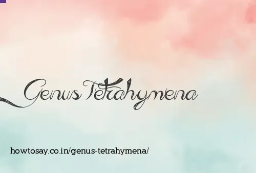 Genus Tetrahymena