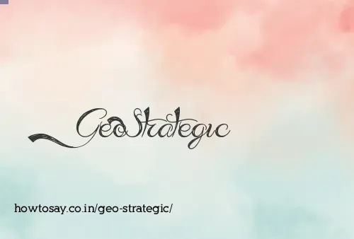 Geo Strategic