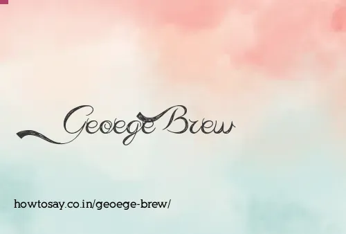 Geoege Brew