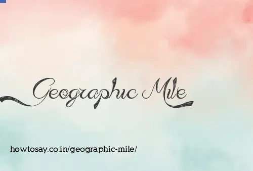 Geographic Mile