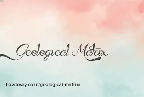 Geological Matrix