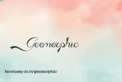 Geomorphic