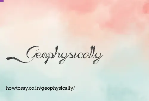 Geophysically