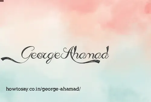George Ahamad