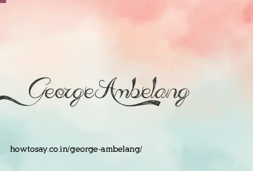 George Ambelang