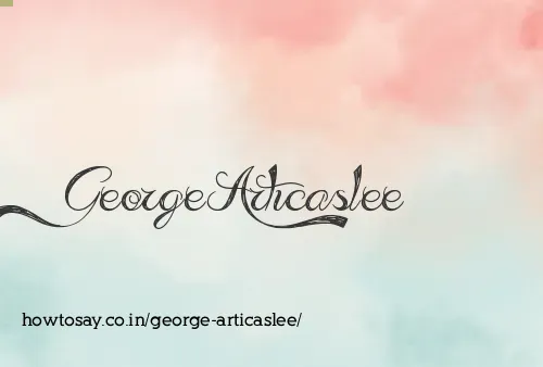 George Articaslee