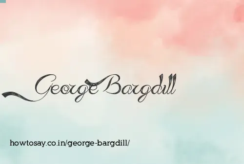 George Bargdill