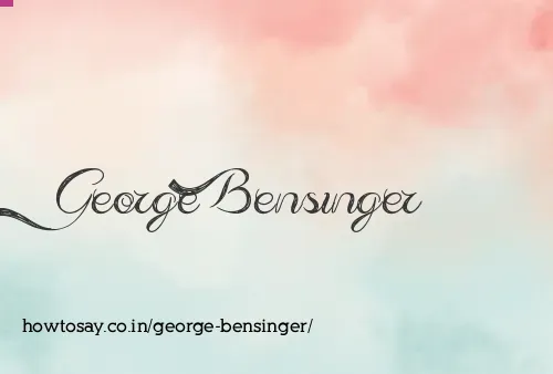 George Bensinger