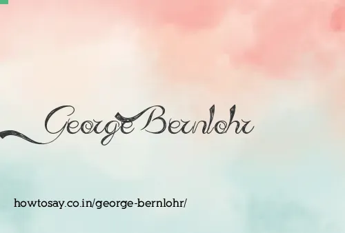George Bernlohr