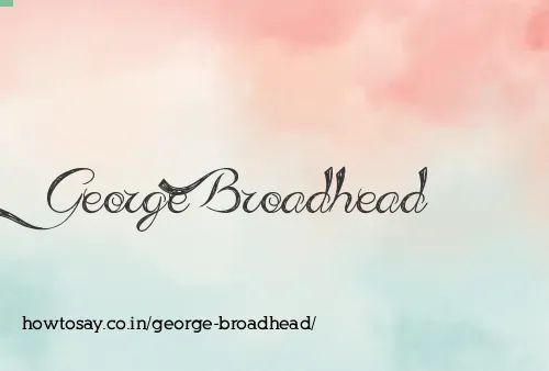 George Broadhead