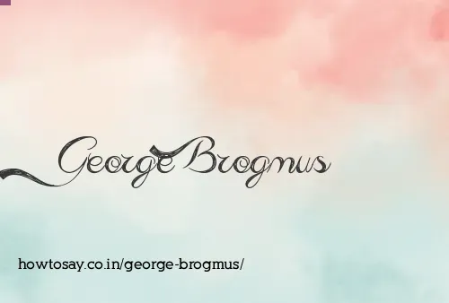 George Brogmus
