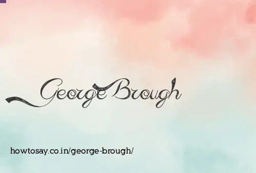 George Brough